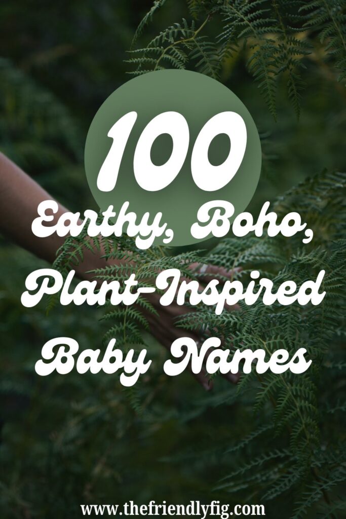100 Earthy, Boho, Plant-Inspired Baby Names