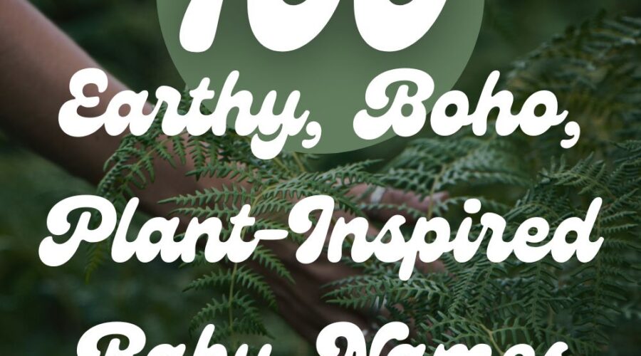 100 Earthy, Boho, Plant-Inspired Baby Names