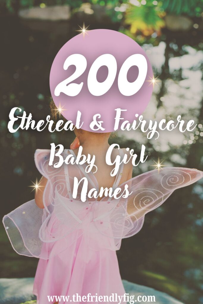 200 Ethereal Fairycore Baby Girl Names