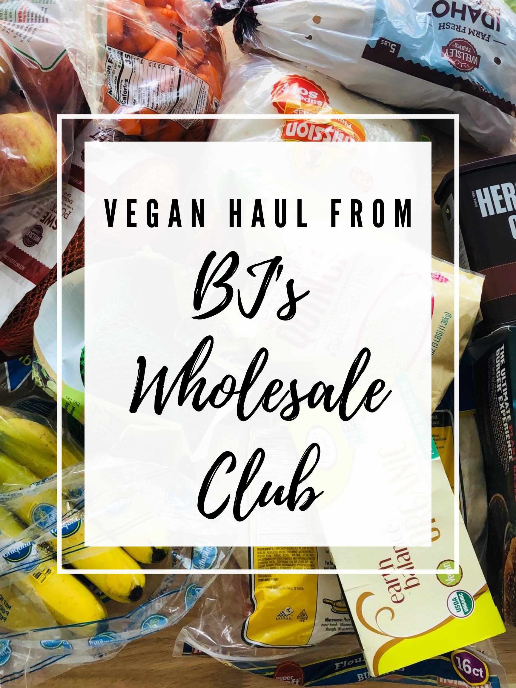 Vegan Haul from BJ's Wholesale