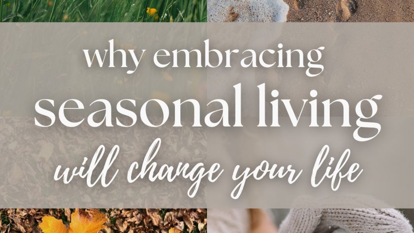 The Benefits of Seasonal Living (Why It Brings More Joy)