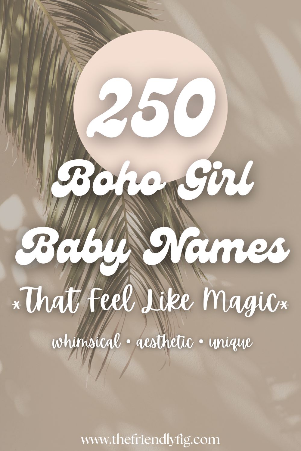 250 Beautiful Bohemian & Whimsical Girl Names