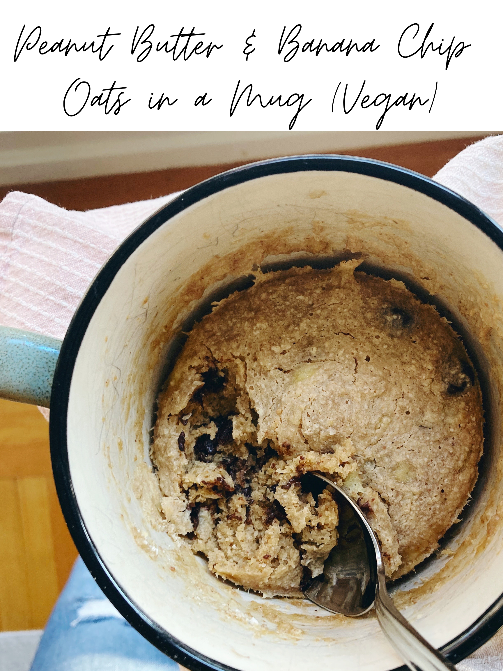 Peanut Butter and Banana Chip Oats in a Mug