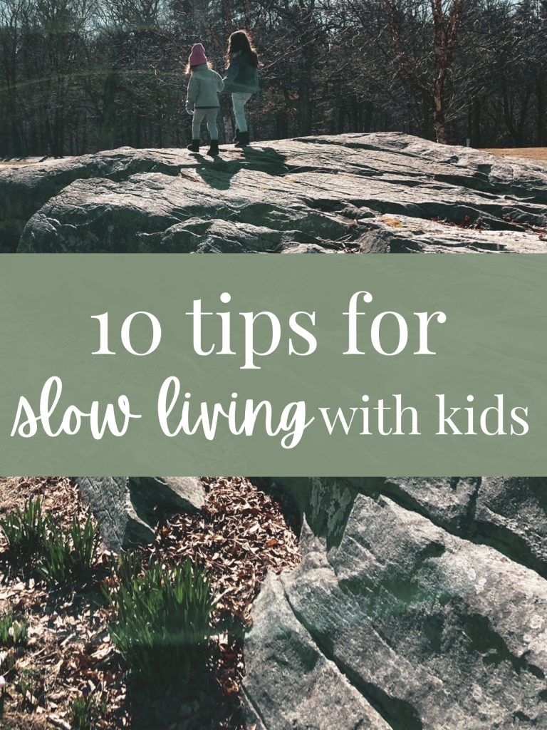 10 Tips for Slow Living with Kids