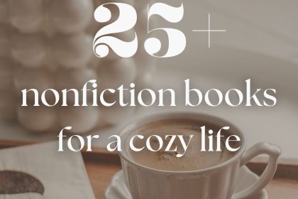 25+ Best Nonfiction Books for a Cozy, Intentional Life