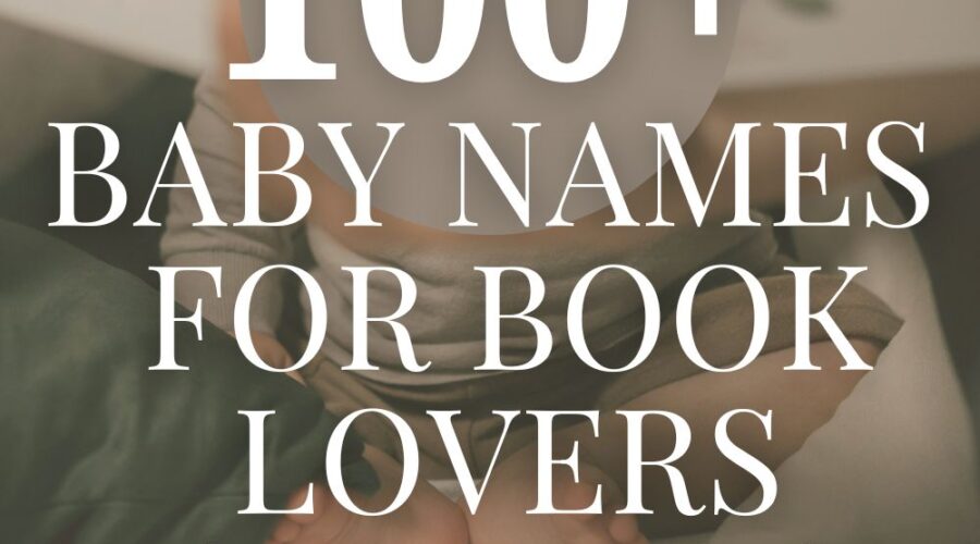 100+ Baby Names for Book Lovers