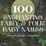 100 Enchanting Fairy & Folk Baby Names