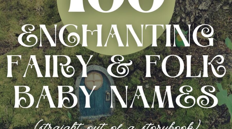 100 Enchanting Fairy & Folk Baby Names