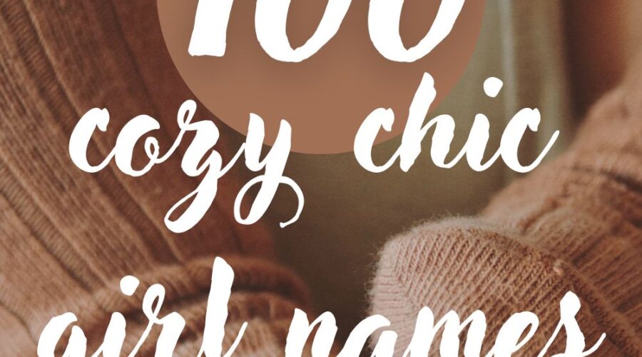 100 Cozy Chic Baby Girl Names