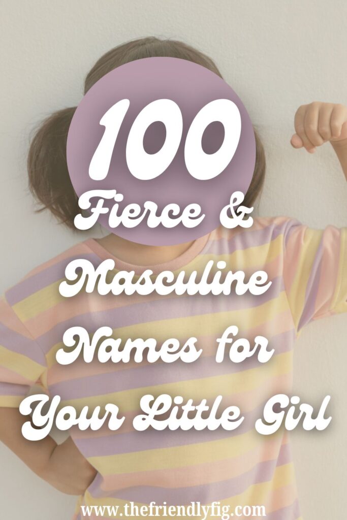 100 Strong Masculine Girl Names