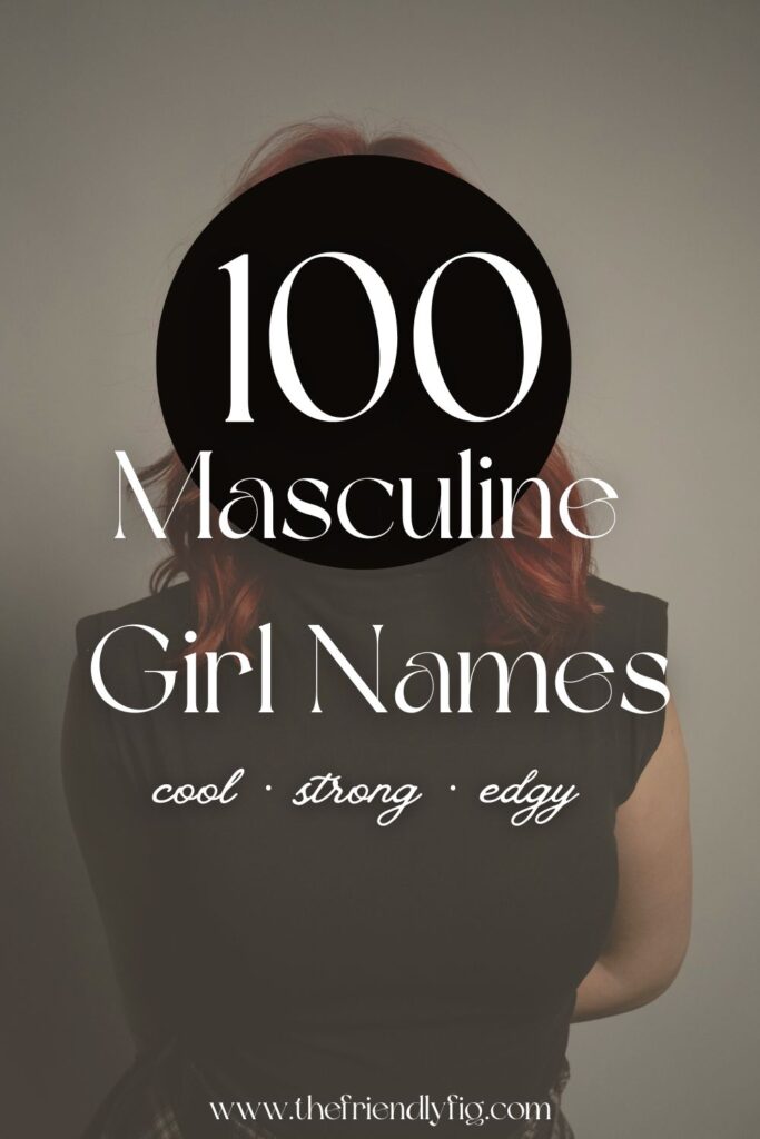 100 Masculine Girl Names