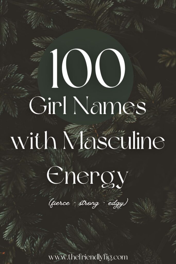 100 Masculine Girl Names