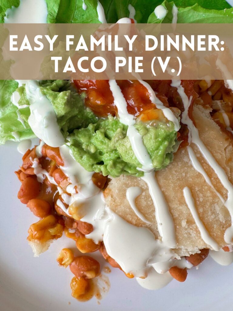 Easiest Family Dinner: Taco Pie (v.)