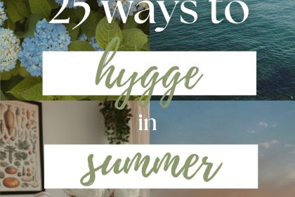 25 Cozy Summer Hygge Ideas for a Slow, Simple Season