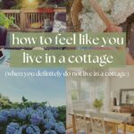 How to Feel Like You Live in a Cottage