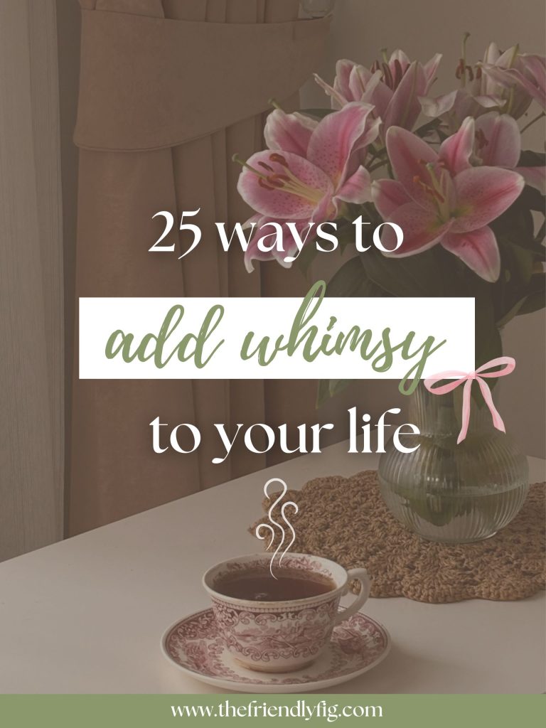 25 Ways to Add Whimsy To Your Life