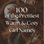 The Prettiest Warm Girl Names