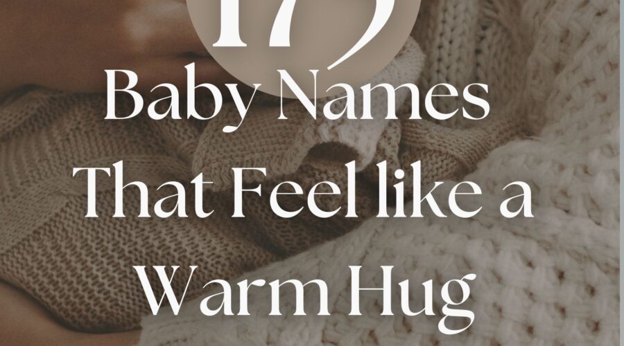 175 Baby Names That Feel like a Warm Hug