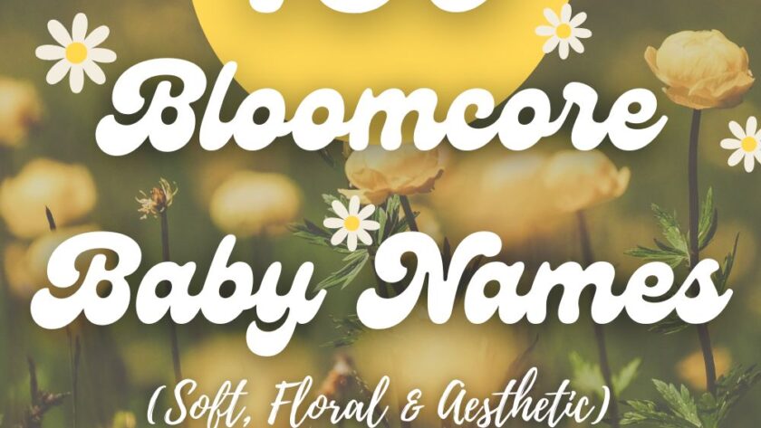 150 Flower Baby Names - Bloomcore Aesthetic