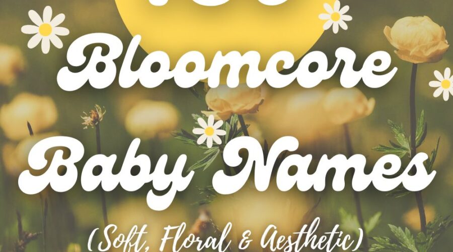 150 Flower Baby Names - Bloomcore Aesthetic