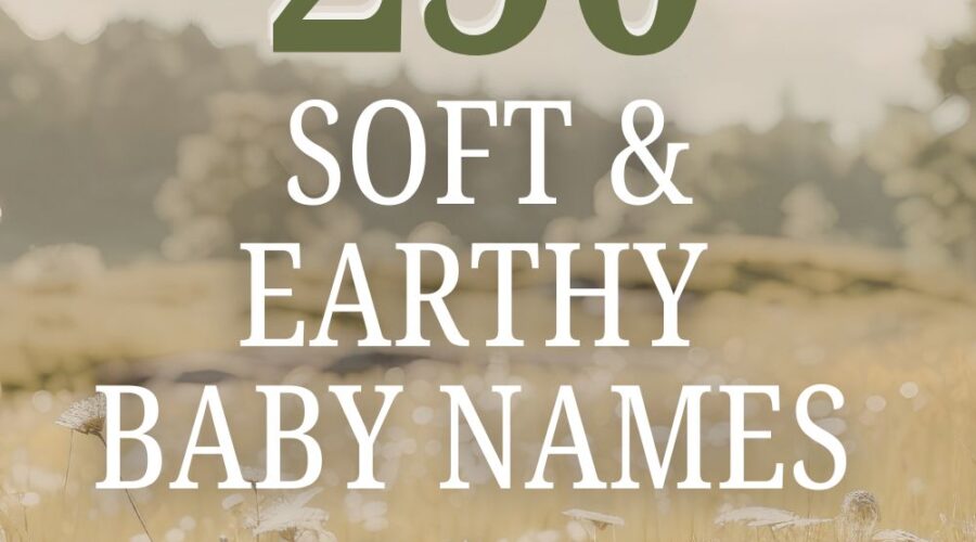 200 Soft & Earthy Baby Names (Nature-Inspired + Unique)