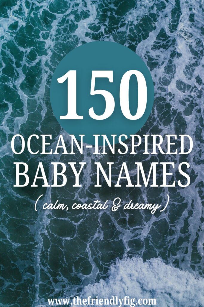 150 Ocean Baby Names (Calm, Coastal & Dreamy) - The Friendly Fig