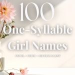 100 Cool One-Syllable Girl Names (Chic & Minimalist)