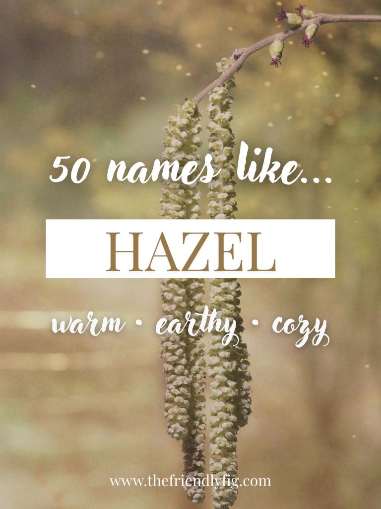 Names Like Hazel (Earthy, Warm & Cozy Picks)