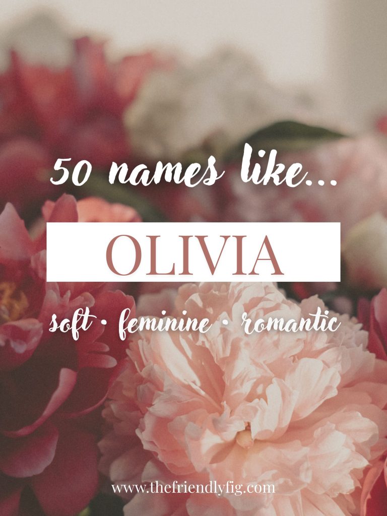 Names Like Olivia (Soft, Feminine & Romantic Picks)