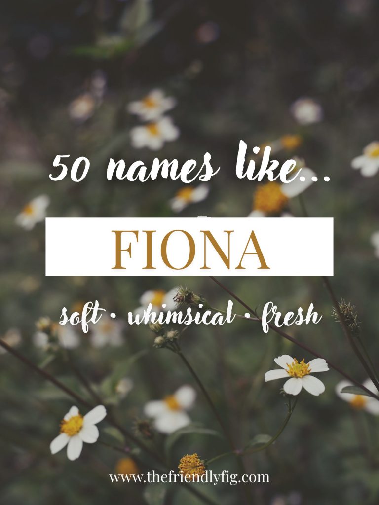 Names Like Fiona (Soft, Fresh & Whimsical Picks)