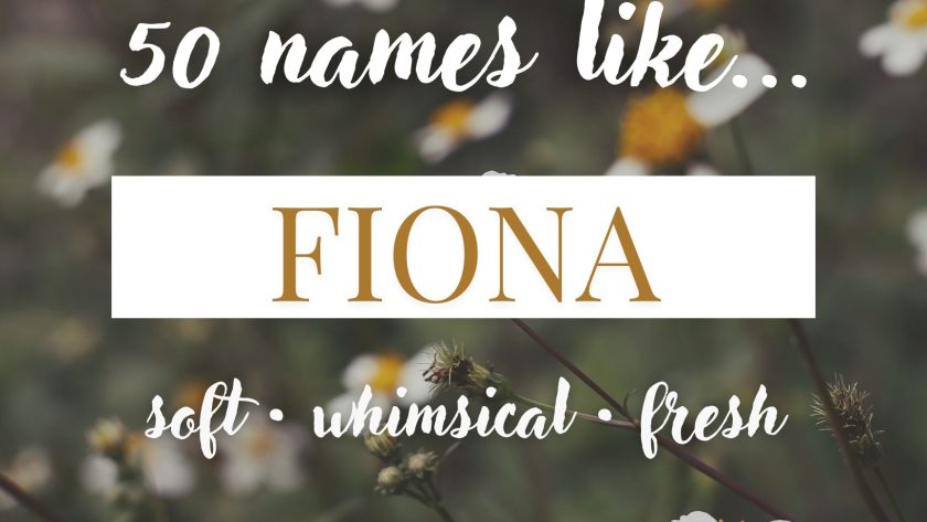 Names Like Fiona (Soft, Fresh & Whimsical Picks)