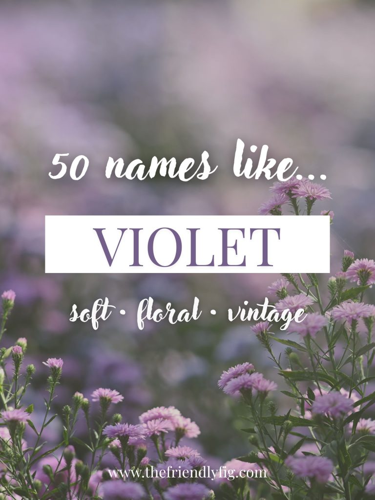 Names Like Violet (Soft, Floral & Vintage Picks)
