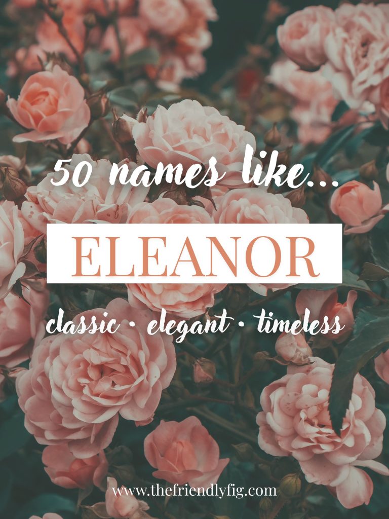 Names Like Eleanor (Classic, Elegant & Timeless)