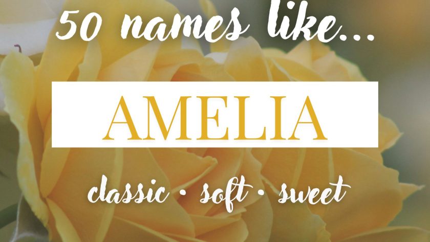 Names Like Amelia (Classic, Soft & Sweet)