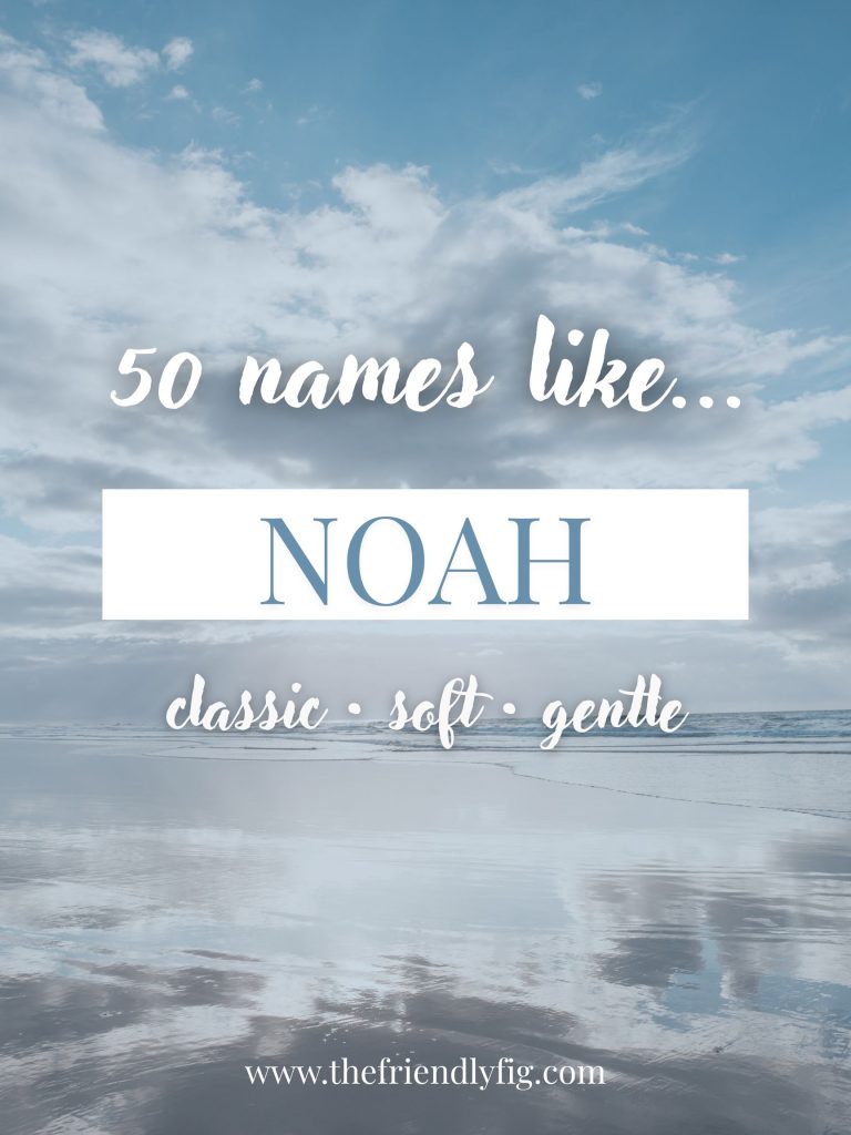 Names Like Noah (Classic, Soft & Gentle)