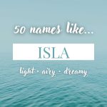 Names Like Isla (Light, Airy & Dreamy)