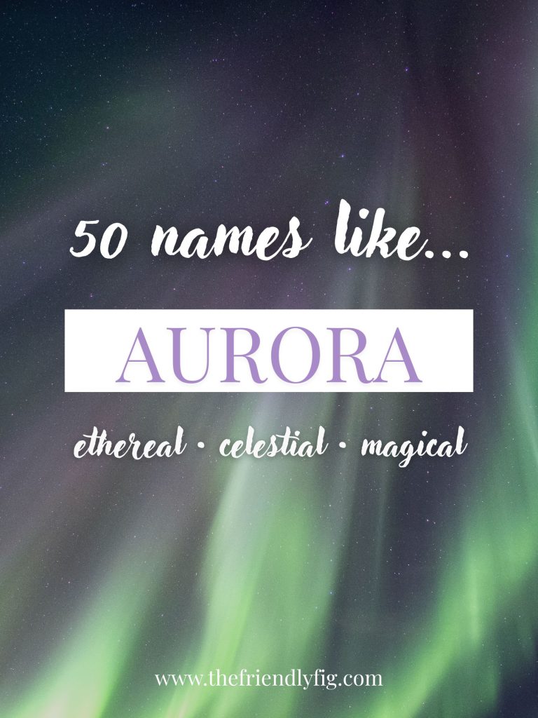Names Like Aurora (Ethereal, Magical & Celestial)