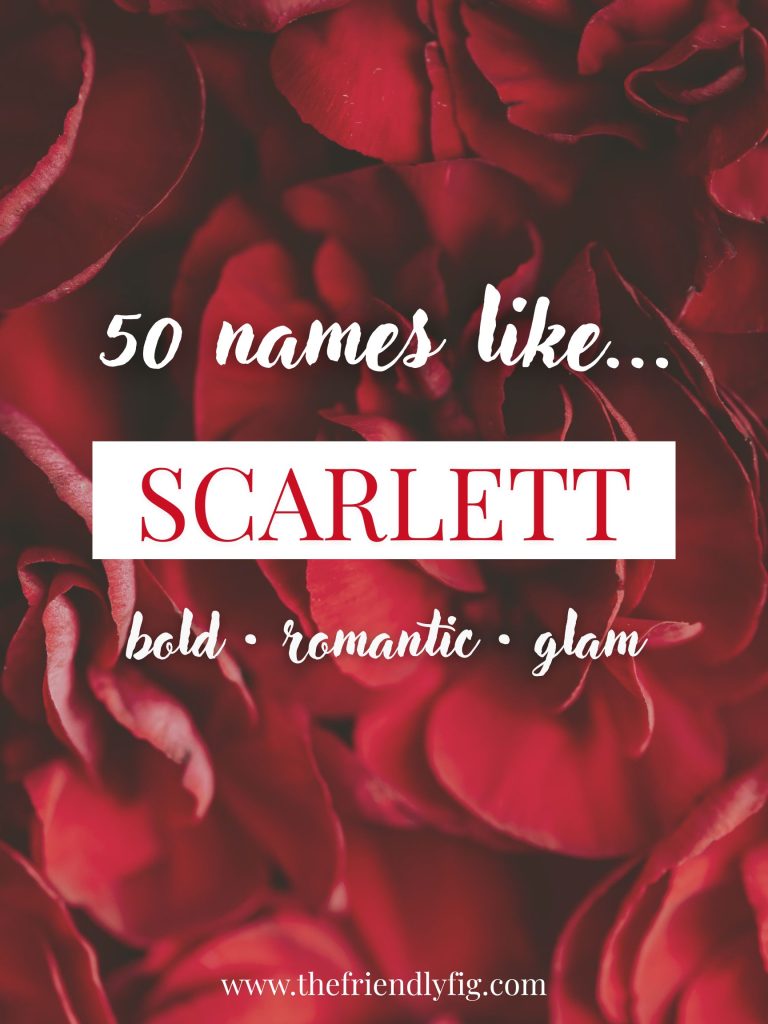 Names Like Scarlett (Bold, Romantic & Glam)