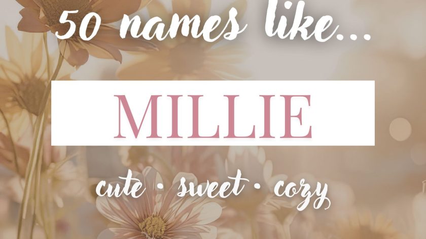Names Like Millie (Cute, Cozy & Sweet)