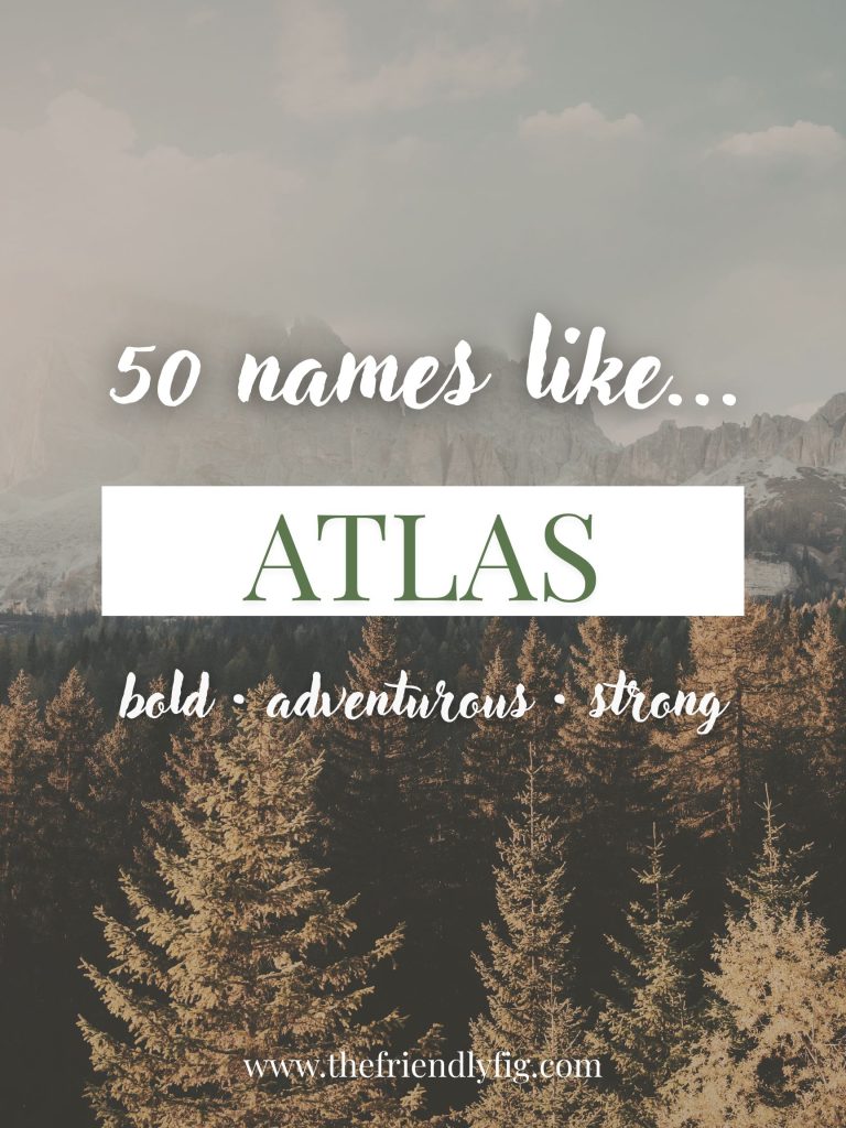 Names Like Atlas (Bold, Strong & Adventurous)