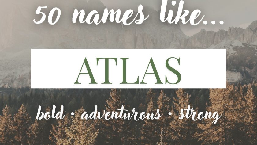 Names Like Atlas (Bold, Strong & Adventurous)