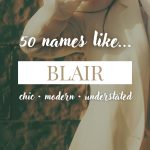 Names Like Blair (Chic, Modern & Understated)