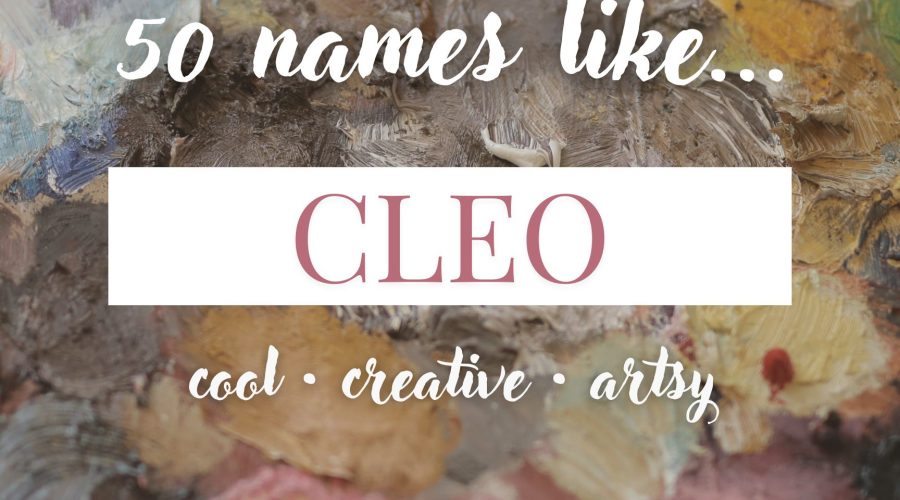 Names Like Cleo (Cool, Artsy & Creative)