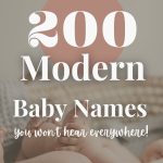 200 Modern Baby Names (Fresh, Stylish & Not Overused)