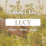 Names Like Lucy (Bright, Joyful, Classic)