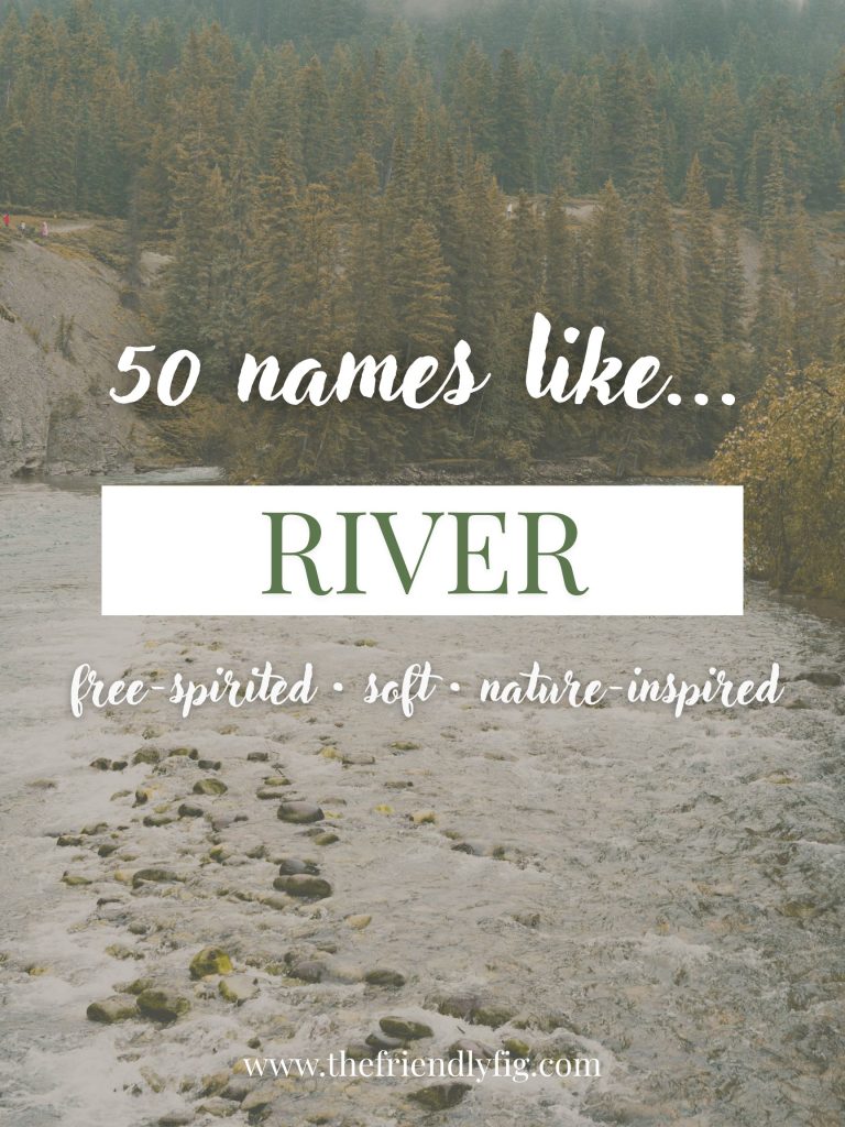 Names Like River (Soft, Free-Spirited & Nature-Inspired)