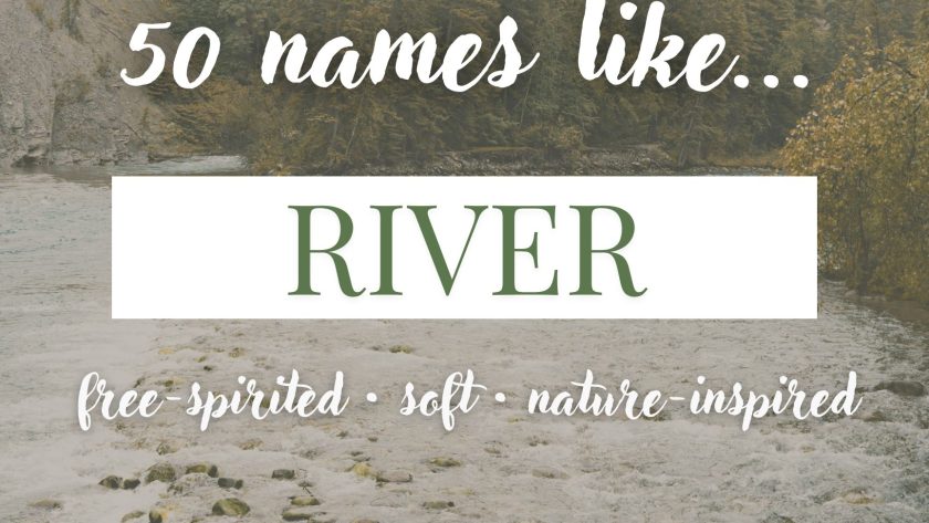 Names Like River (Soft, Free-Spirited & Nature-Inspired)