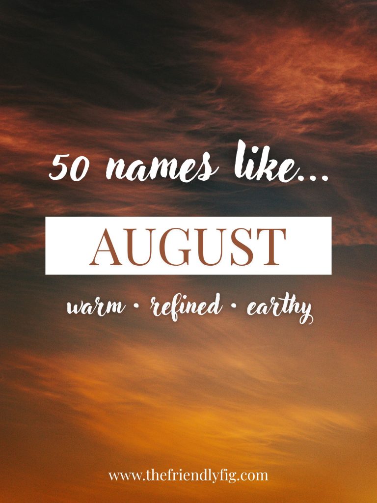 Names Like August (Refined, Warm & Earthy)