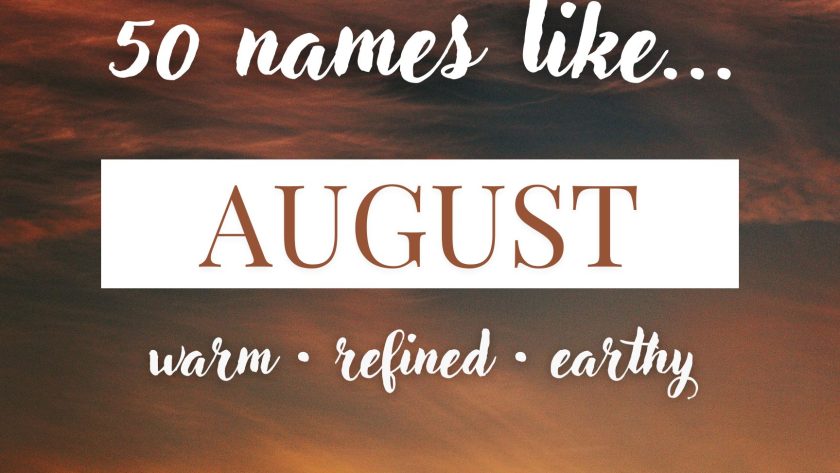 Names Like August (Refined, Warm & Earthy)