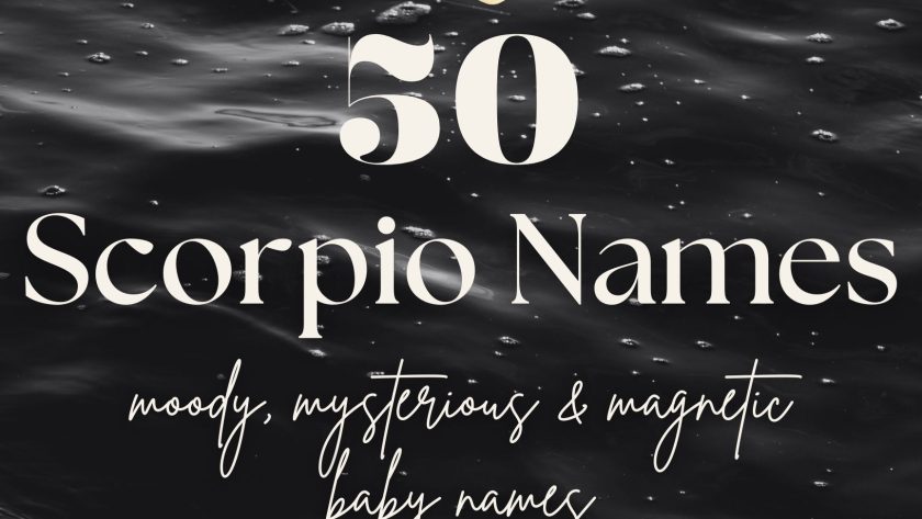 Scorpio Baby Names (50 Moody, Mysterious & Magnetic Ideas)